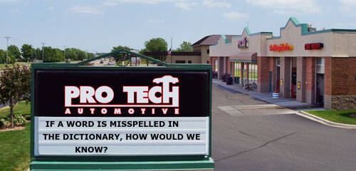 On the sign in front of ProTech Automotive you will find an inspirational quote.